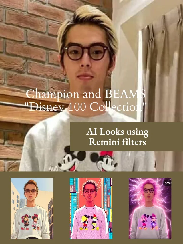 Champion and BEAMS Disney 100 Collection & Remini AI filters