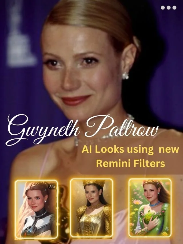 Gwyneth Paltrow remini ai filter looks