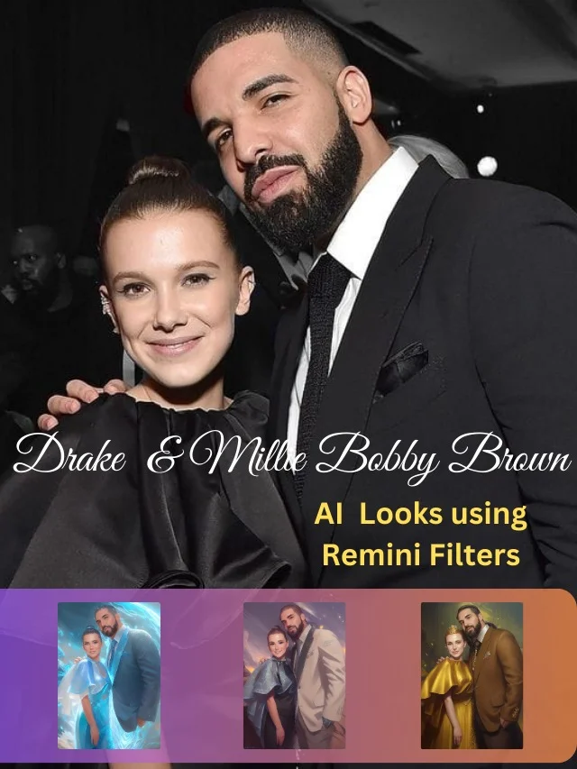 drake and millie bobby brown remini ai looks