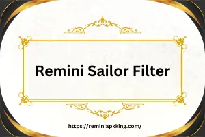 Remini Sailor Filter - Featured Image