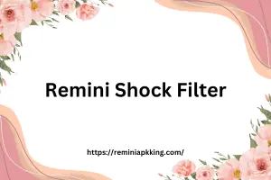 Remini Shock Filter- Featured Image