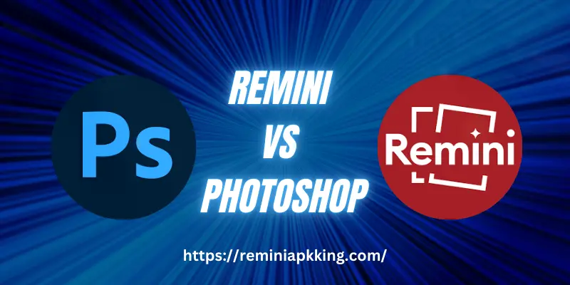 Remini vs Photoshop - Featured Image